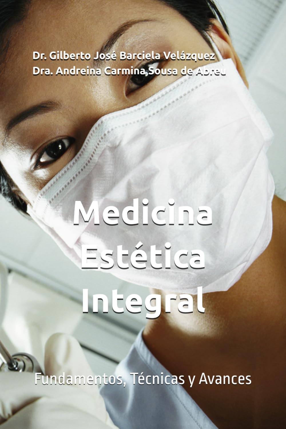 Libro: Medicina Estética Integral: Fundamentos, Técnicas y Avances