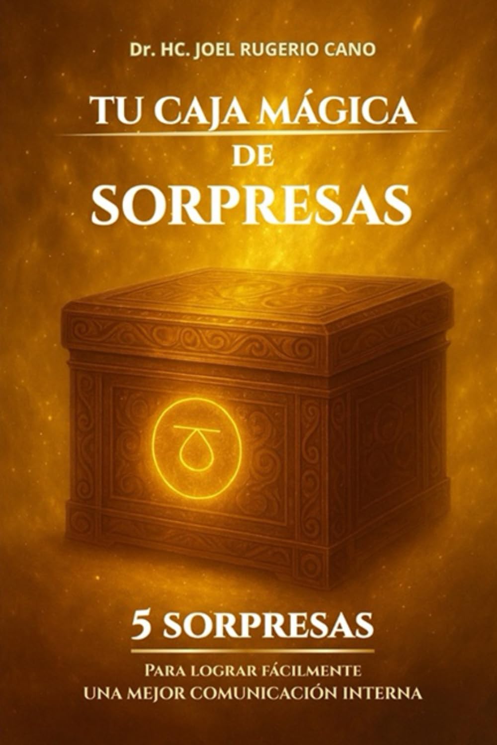 Libro: Tu caja mágica de sorpresas: 5 sorpresas para lograr fácilmente una mejor comunicación interna