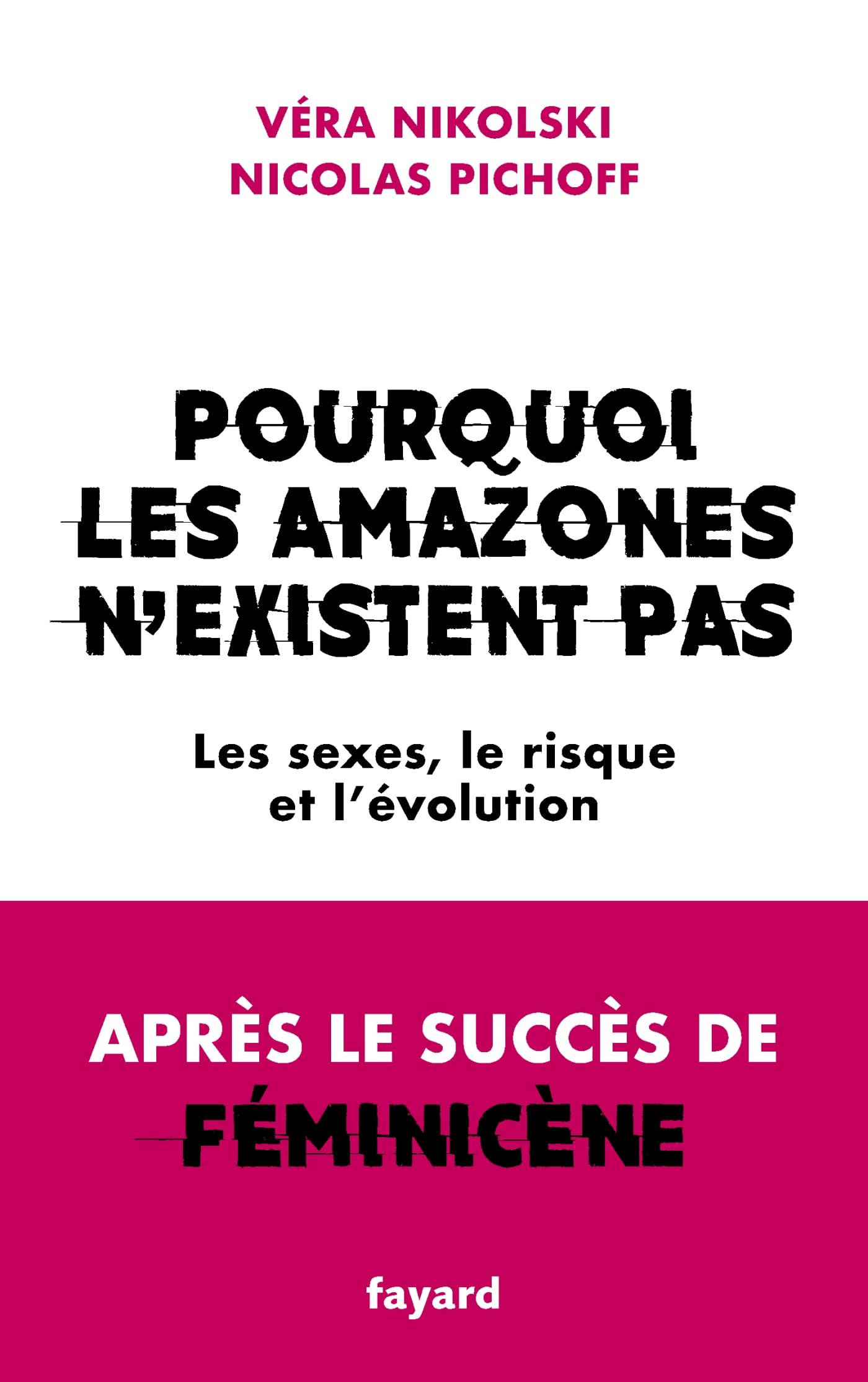 Libro: Pourquoi les Amazones n'existent pas: Les sexes, le risque et l'évolution