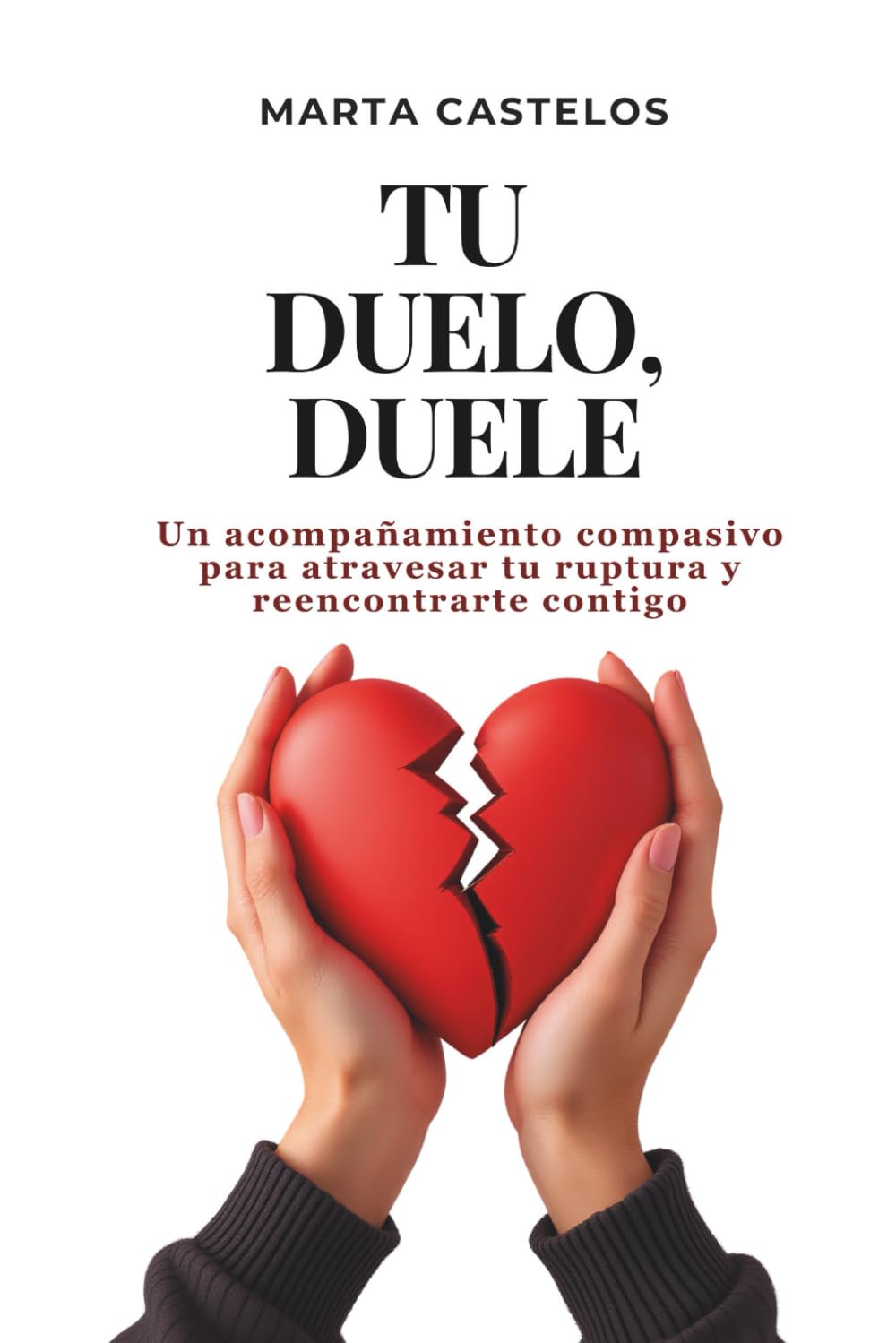 Libro: Tu duelo, duele: Sanando tras una ruptura (Spanish Edition)