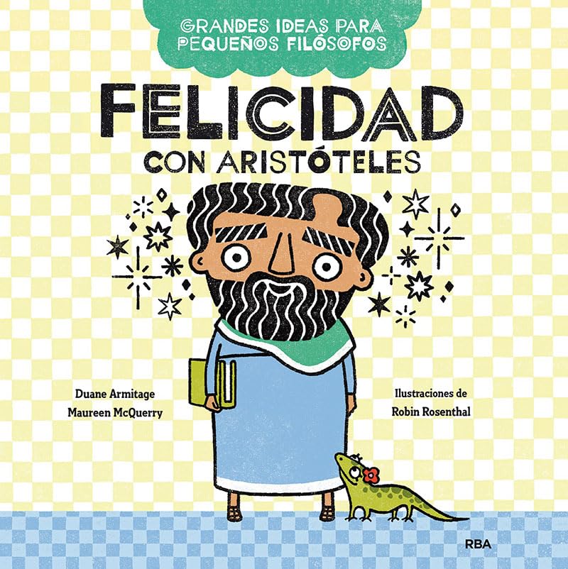 Libro: Felicidad con Aristóteles (Grandes ideas para pequeños filósofos) (Serres)