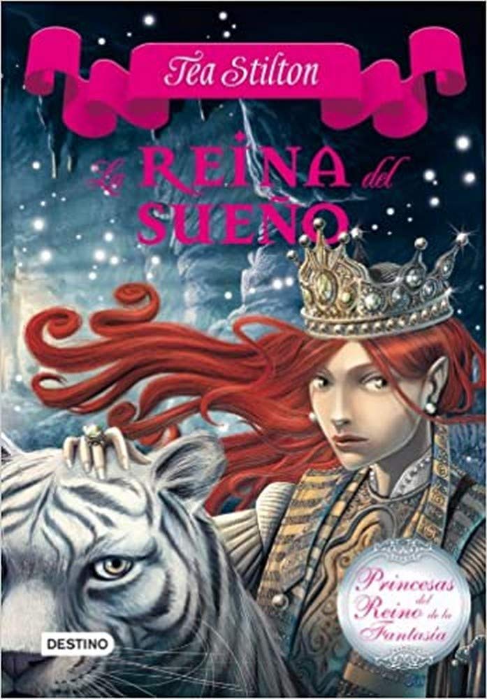 Libro: La reina del sueño: Princesas del Reino de la Fantasía 6 (Tea Stilton)