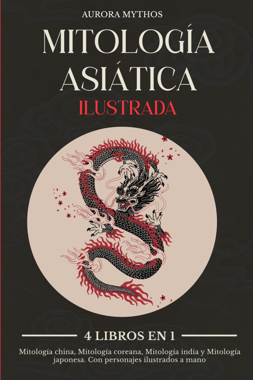 Libro: Mitología Asiática ilustrada: 4 libros en 1: Mitología china, Mitología coreana, Mitología india y Mitología japonesa. Con personajes ilustrados a mano (Spanish Edition)