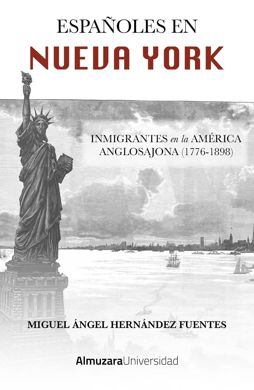 Libro: Españoles en Nueva York: Inmigrantes en la América anglosajona (1776- 1898)