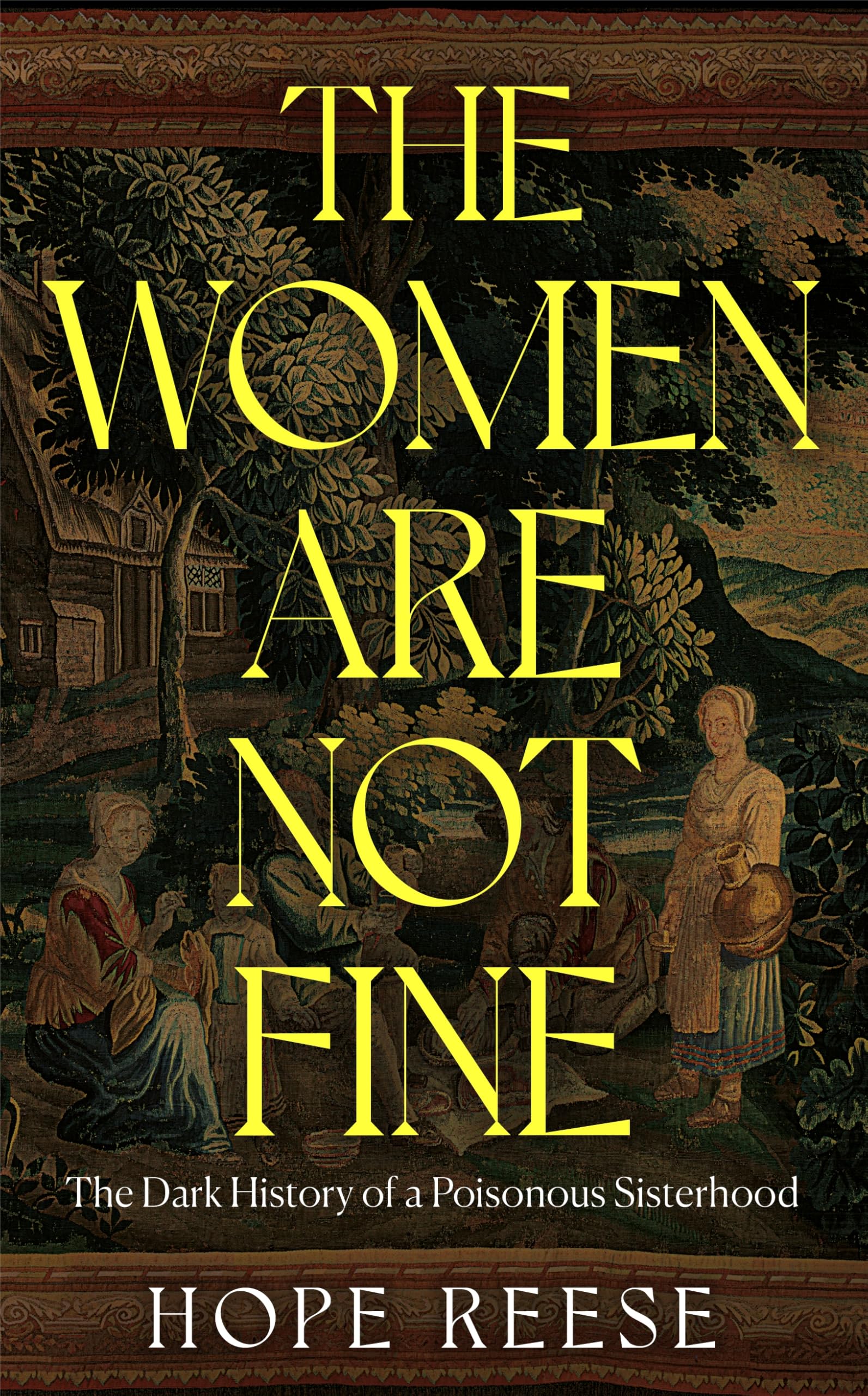 Libro: The Women Are Not Fine: The Dark History of a Poisonous Sisterhood