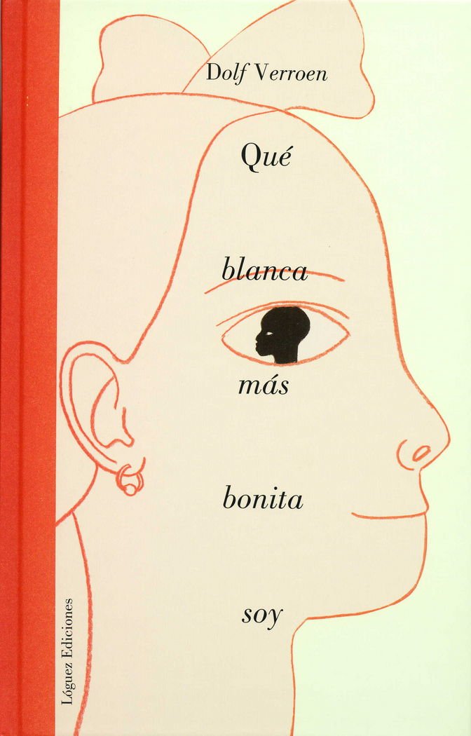Libro: Qué blanca más bonita soy (Spanish Edition)