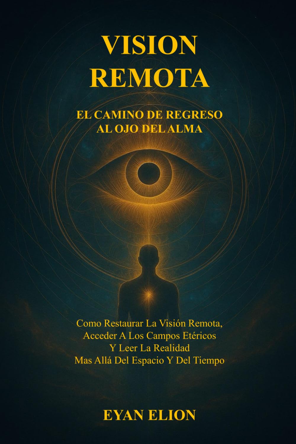 Libro: VISION REMOTA: El Camino De Regreso Al Ojo Del Alma (Spanish Edition)
