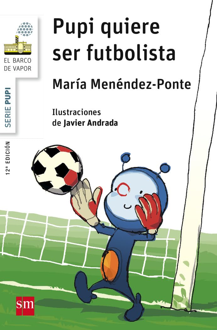Libro: Pupi quiere ser futbolista (El Barco de Vapor Blanca)