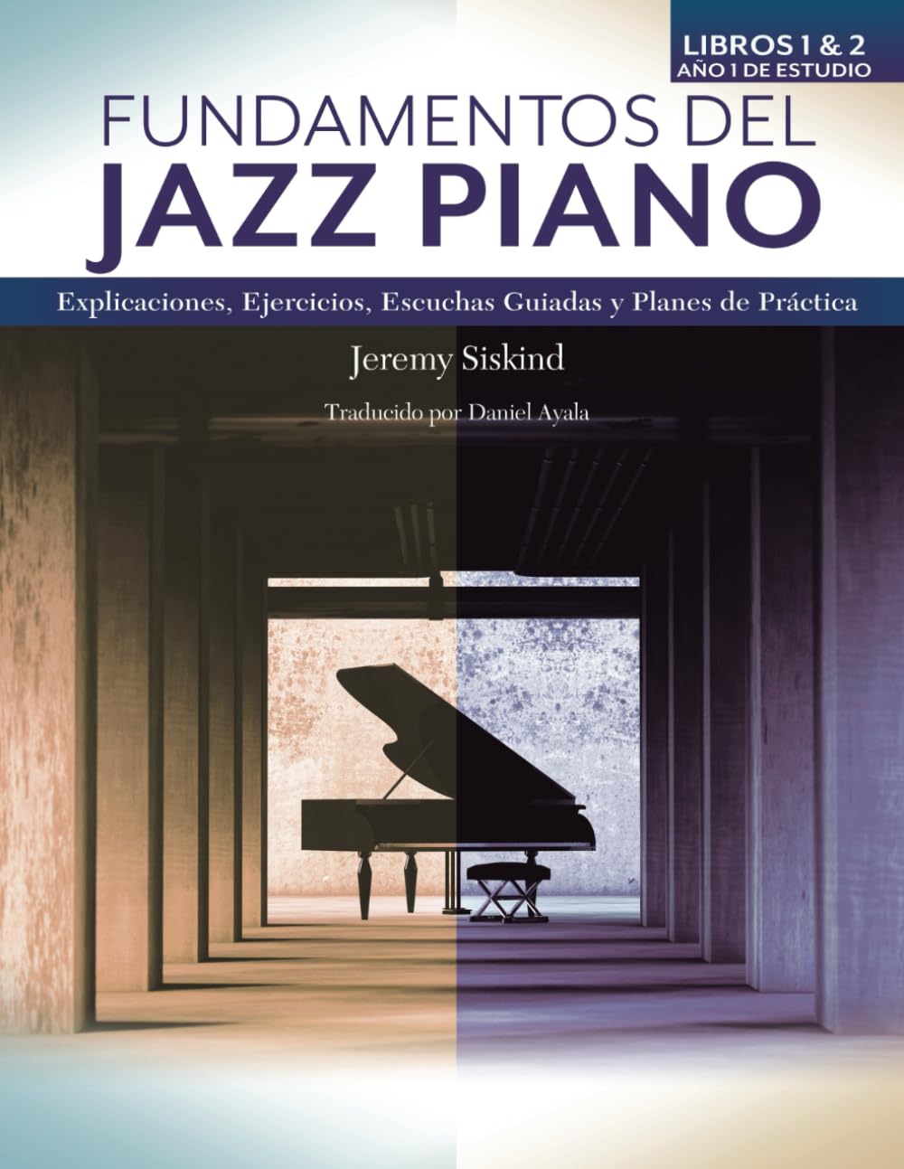 Libro: Fundamentos del Jazz Piano: Libros 1 & 2