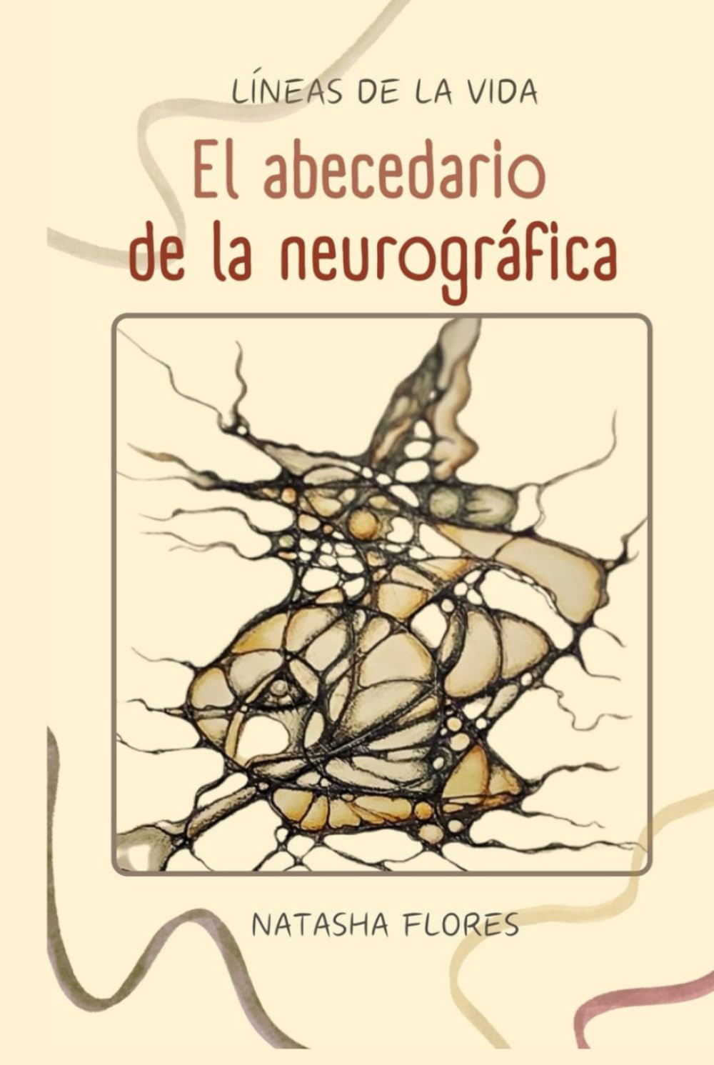 Libro: LÍNEAS DE LA VIDA: El Abecedario de la NeuroGráfica: Domina Fácilmente la Técnica Artística que Transforma tu Vida
