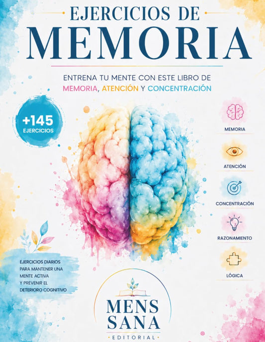 Ejercicios de Memoria: Entrena tu mente con este libro de Memoria, Atención y Concentración