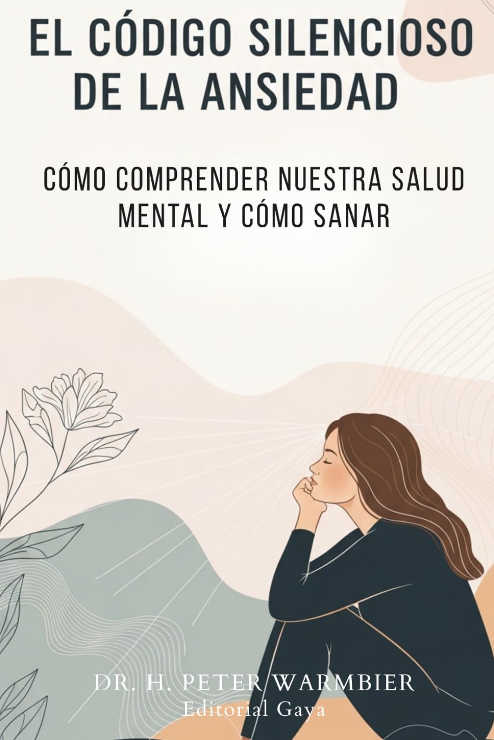 Libro: EL CÓDIGO SILENCIOSO DE LA ANSIEDAD - CÓMO LA SOCIEDAD AFECTA NUESTRA FORMA DE PENSAR Y SENTIR, CÓMO LIBERARNOS Y VIVIR UNA VIDA AUTÉNTICA - serenidad ... - estoicismo - autoestima - mindfulness