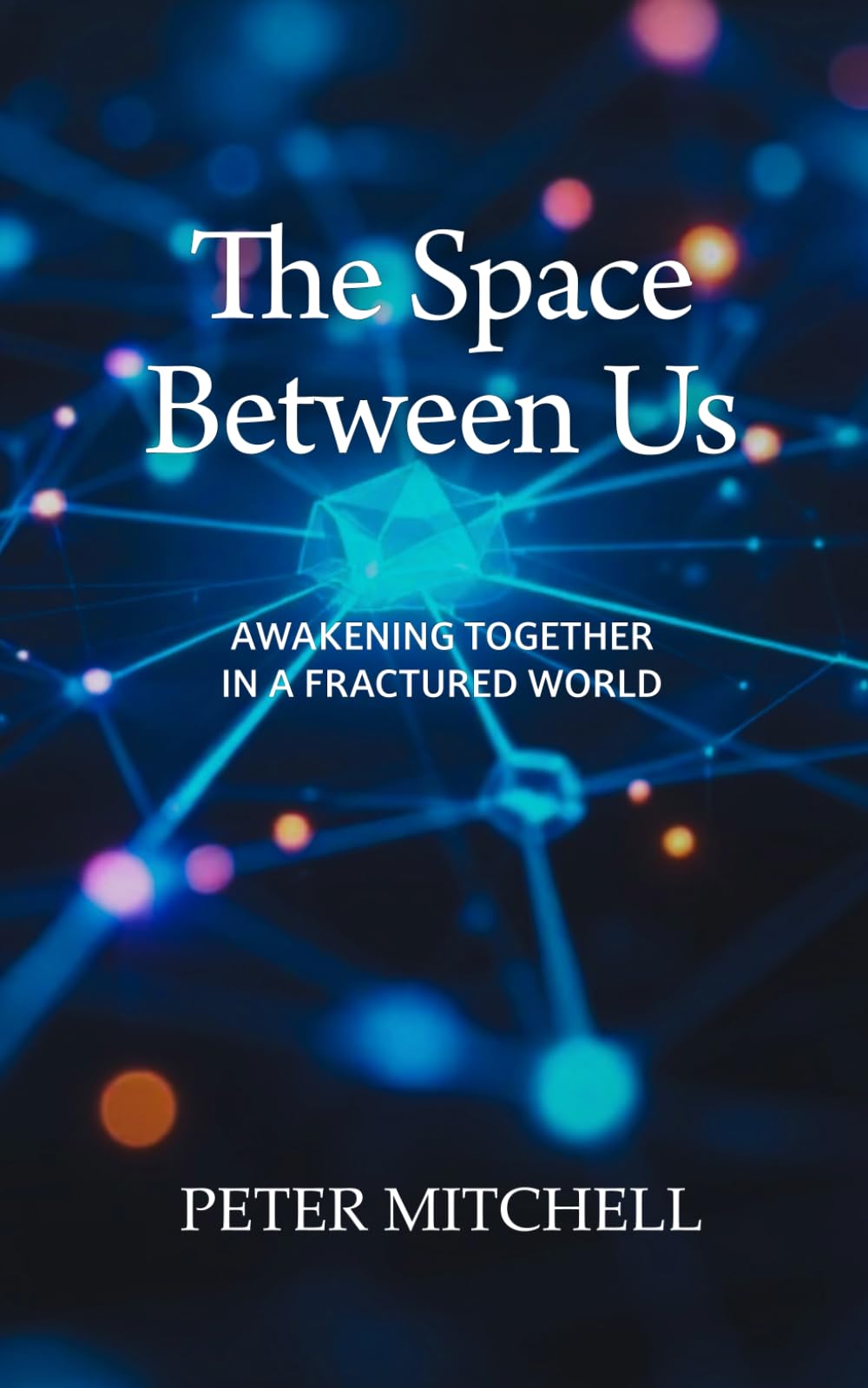 Libro: The Space Between Us: Awakening Together in a Fractured World