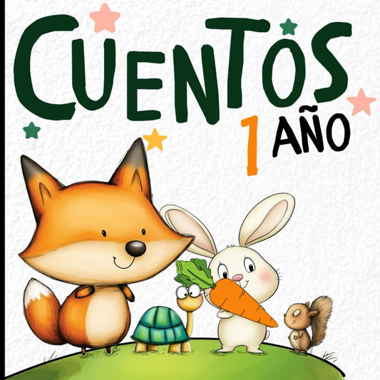 CUENTOS 1 AÑO: CUENTOS CORTOS ILUSTRADOS PARA BEBÉS, CON HISTORIAS EDUCATIVAS CORTAS Y SENCILLAS, CON ILUSTRACIONES LLAMATIVAS CON FONDO BLANCO