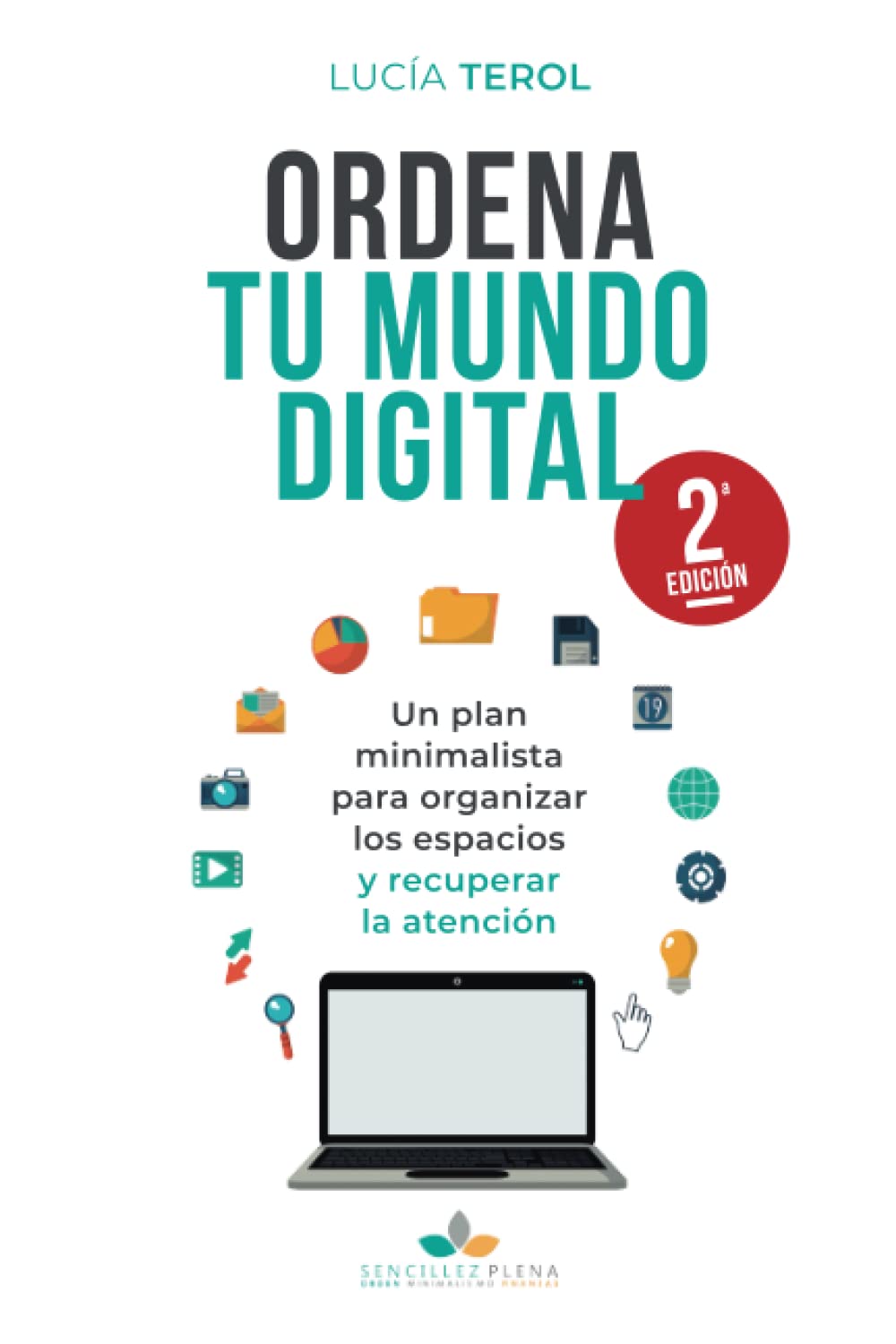 Libro: Ordena tu mundo digital: Un plan minimalista para organizar los espacios, recuperar el tiempo y cultivar la atención (Spanish Edition)