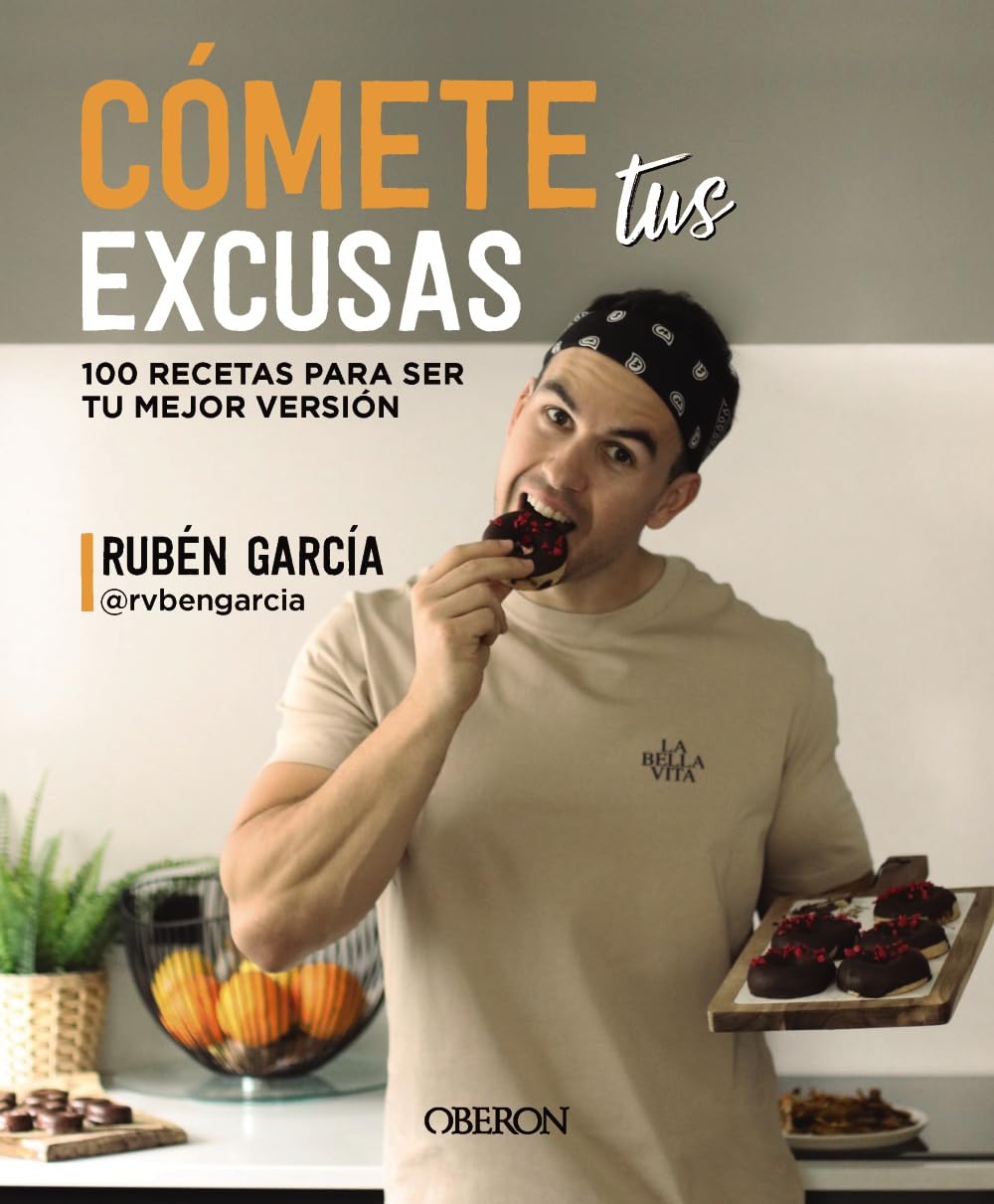 Libro: Cómete tus excusas: 100 recetas para ser tu mejor versión