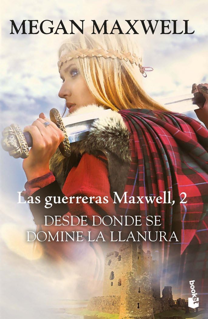 Libro: Desde donde se domine la llanura: Las guerreras Maxwell 2 (Biblioteca Megan Maxwell)
