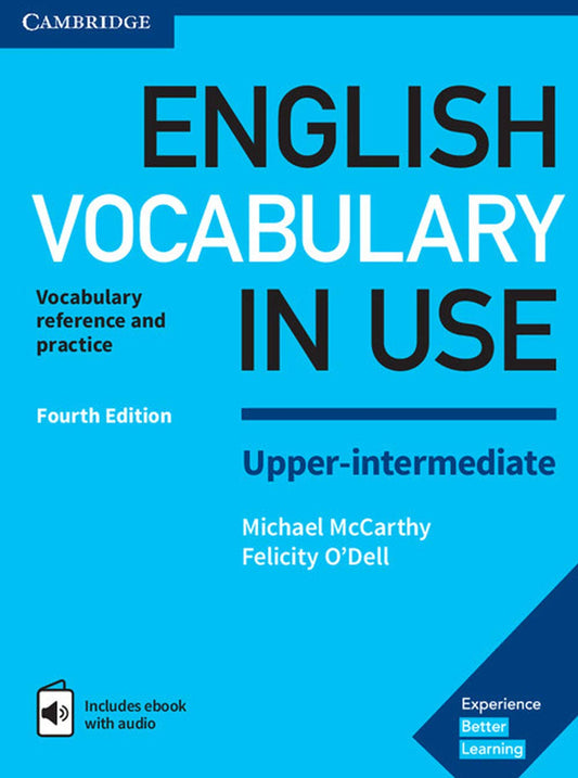 English Vocabulary in Use Upper-intermediate. Fourth edition. Book with Answers and Enhanced eBook.