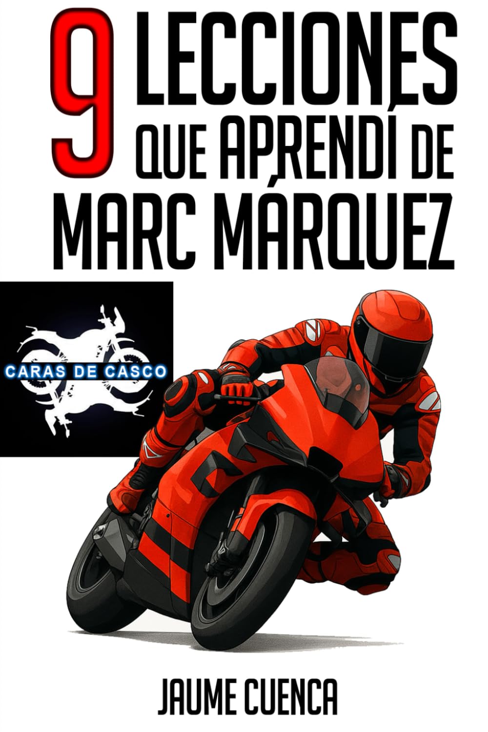 Libro: 9 lecciones que aprendí de Marc Márquez (Spanish Edition)