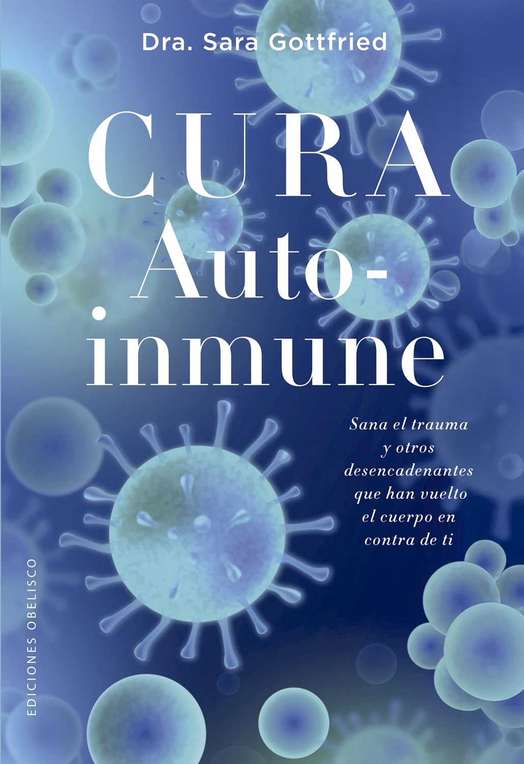 Libro: Cura autoinmune: Sana el trauma y otros desencadenantes que han vuelto el cuerpo en contra de ti (Salud y vida natural)