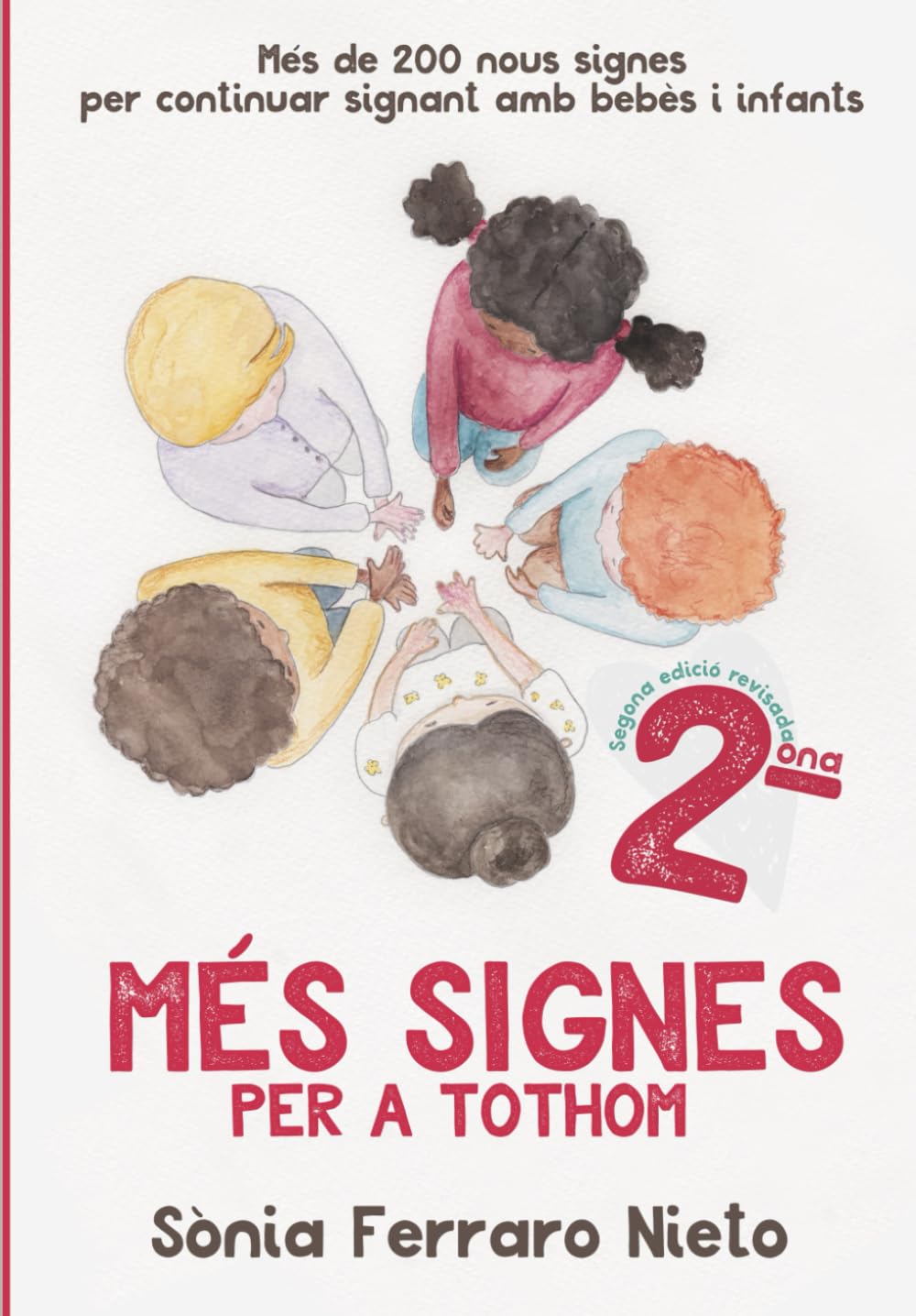 Libro: Més signes per a tothom.: Més de 200 nou signes per continuar signant amb el teub nadó. (Col·lecció: Signes per a tothom) (Catalan Edition)