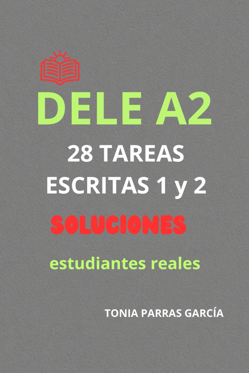 Libro: DELE A2: PRUEBAS ESCRITAS, TAREAS 1 Y 2, APTO