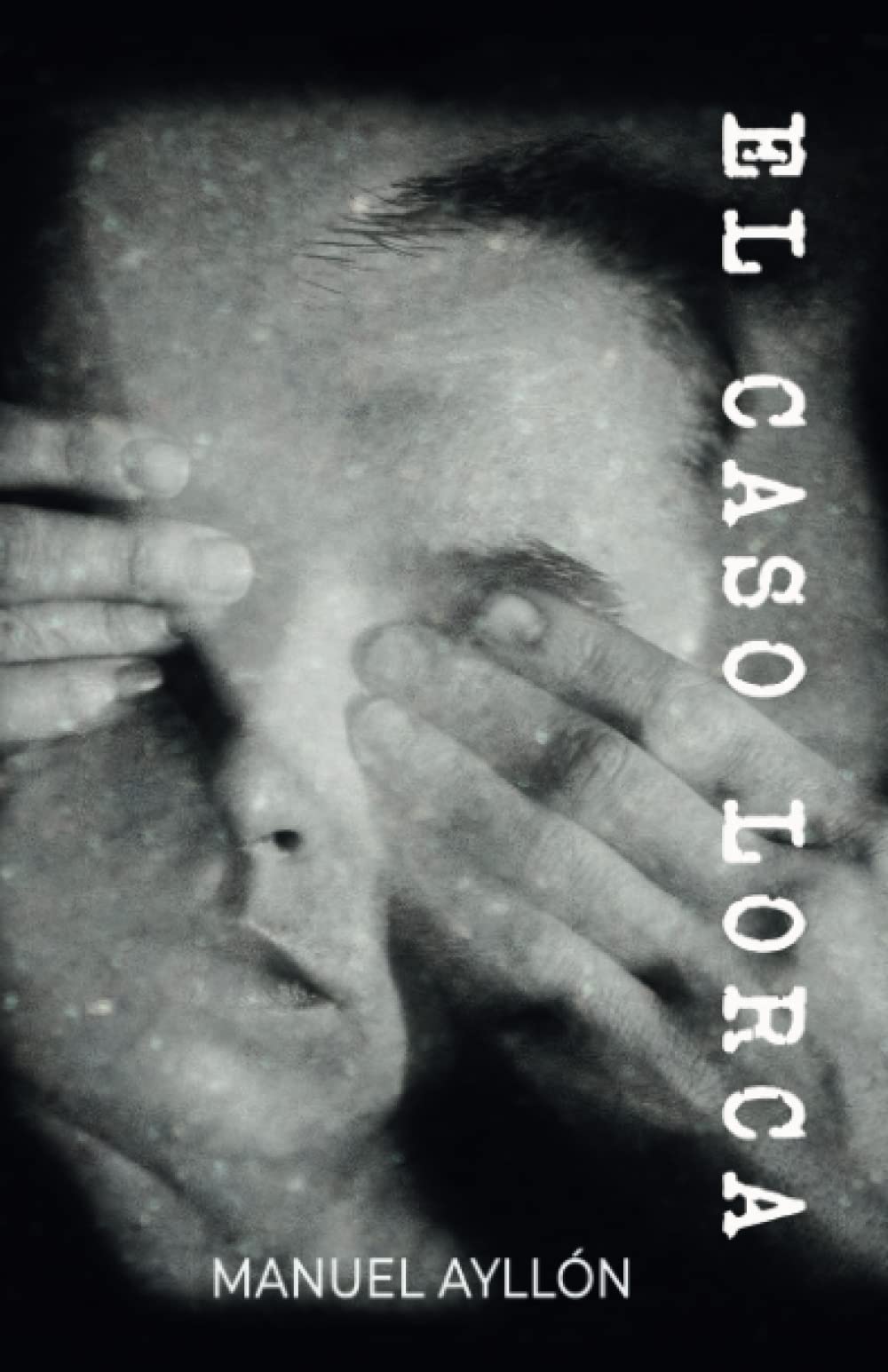 EL CASO LORCA: Fantasía de un misterio