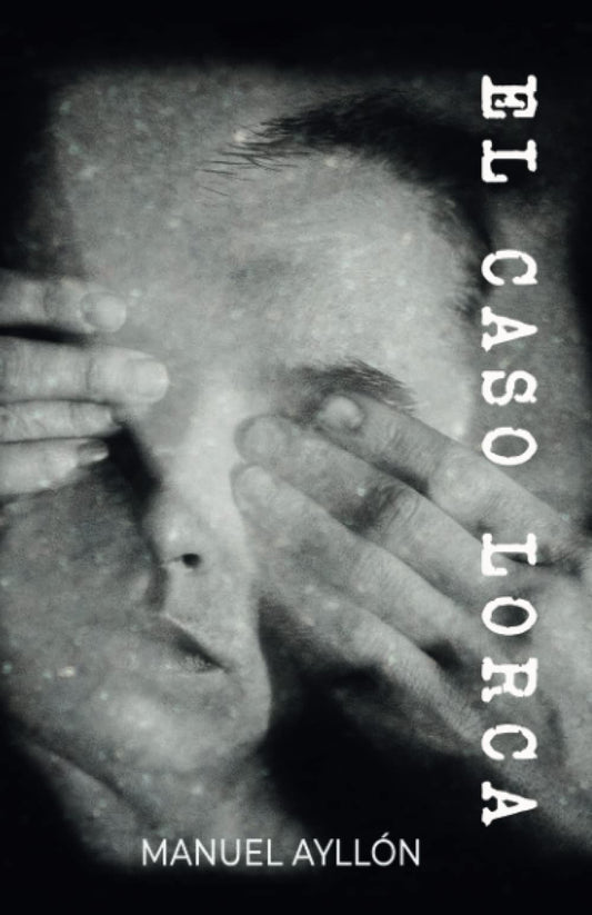 EL CASO LORCA: Fantasía de un misterio