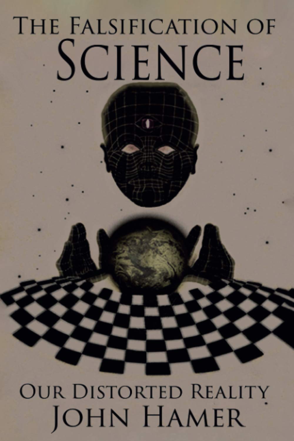Libro: The Falsification of Science: Our Distorted Reality