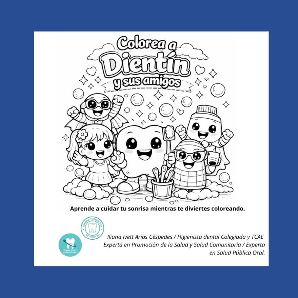 Libro: Colorea a Dientín y sus Amigos.: Aprende a Cuidar tu Sonrisa mientras te diviertes Coloreando. (Spanish Edition)