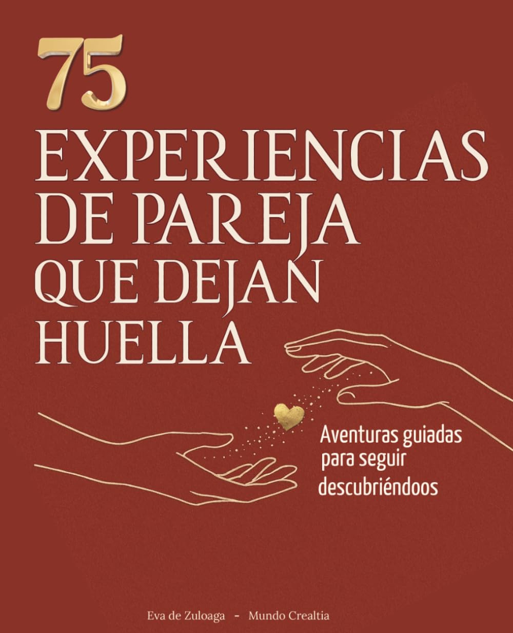 Libro: EXPERIENCIAS EN PAREJA QUE DEJAN HUELLA: 75 actividades que se transforman en experiencias para reconectar y cuidar la relación. (Spanish Edition)