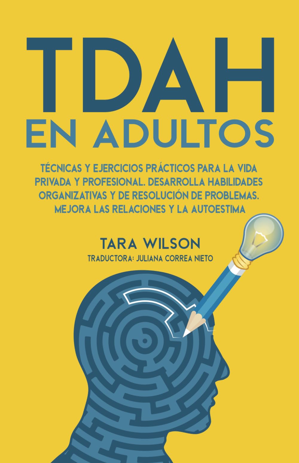 Libro: TDAH en Adultos: Técnicas y Ejercicios Prácticos para la Vida Privada y Profesional. Desarrolla Habilidades Organizativas y de Resolución de ... Relaciones y la Autoestima (Spanish Edition)