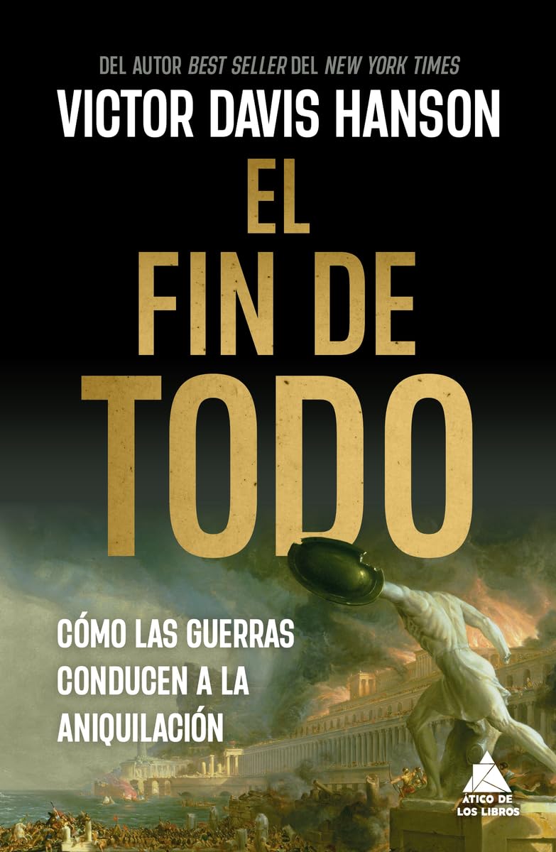 Libro: El fin de todo: Cómo las guerras conducen a la aniquilación (Spanish Edition)