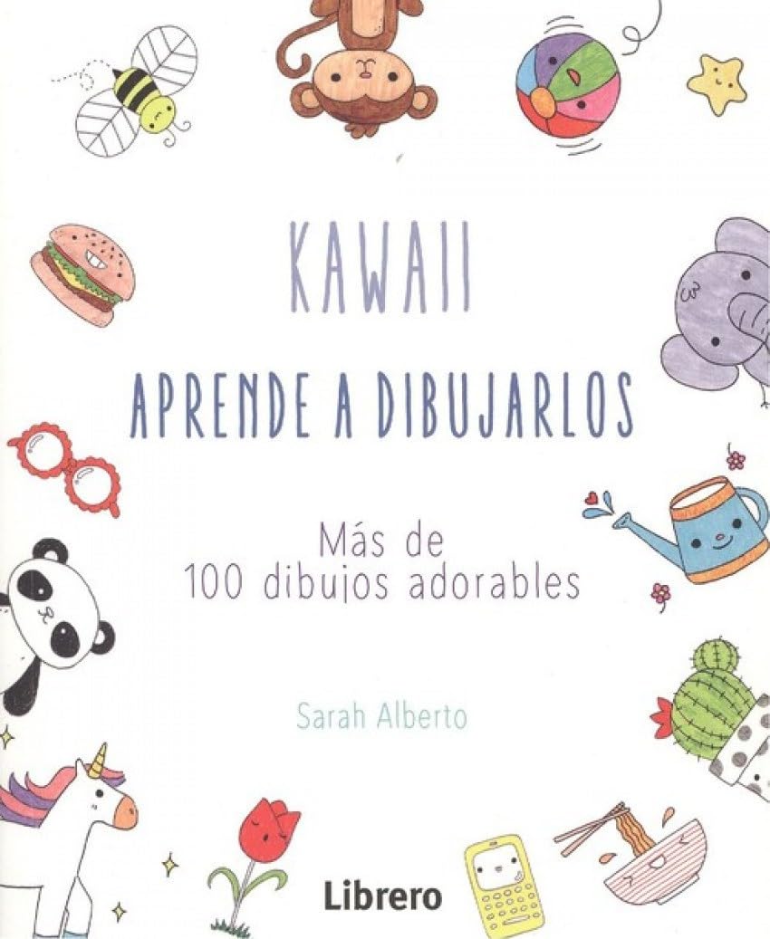 Libro: KAWAII APRENDE A DIBUJARLOS: MAS DE 100 DIBUJOS ADORABLES