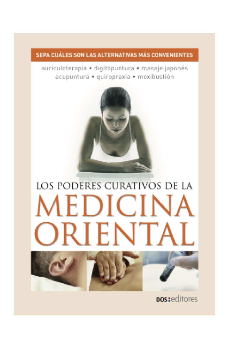 Libro: LOS PODERES CURATIVOS DE LA MEDICINA ORIENTAL: sepa cuáles son las alternativas más convenientes: 1 (MEDICINA ALTERNATIVA)