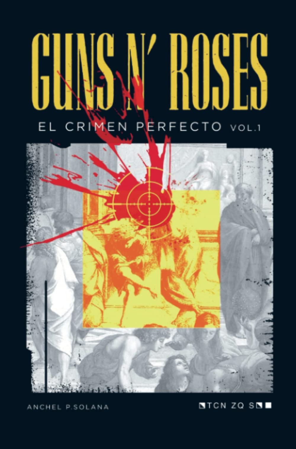 Libro: Guns N? Roses: El Crimen Perfecto Vol I