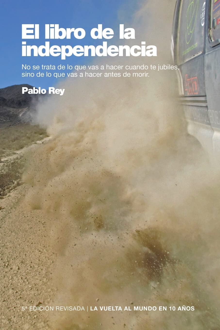 Libro: El Libro de la Independencia: No se trata de lo que vas a hacer cuando te retires, sino de lo que vas a hacer antes de morir