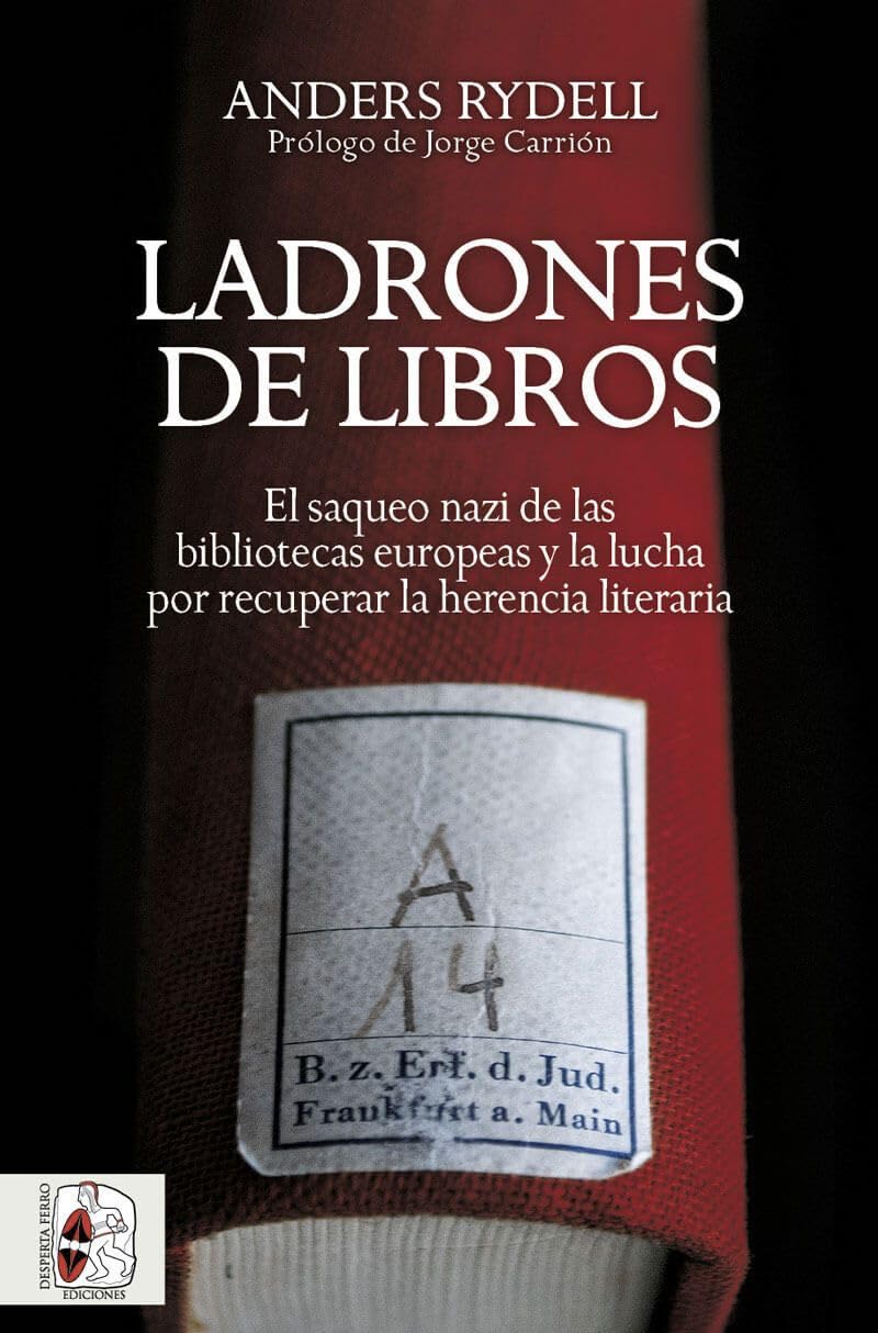 Libro: Ladrones de libros: El saqueo nazi de las bibliotecas europeas y la lucha por recuperar la herencia literaria