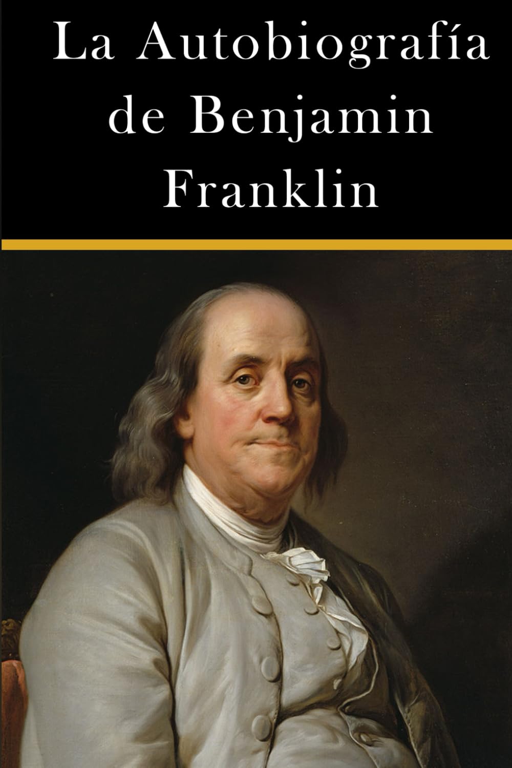 Libro: La Autobiografía de Benjamin Franklin (Americanos Ilustres)