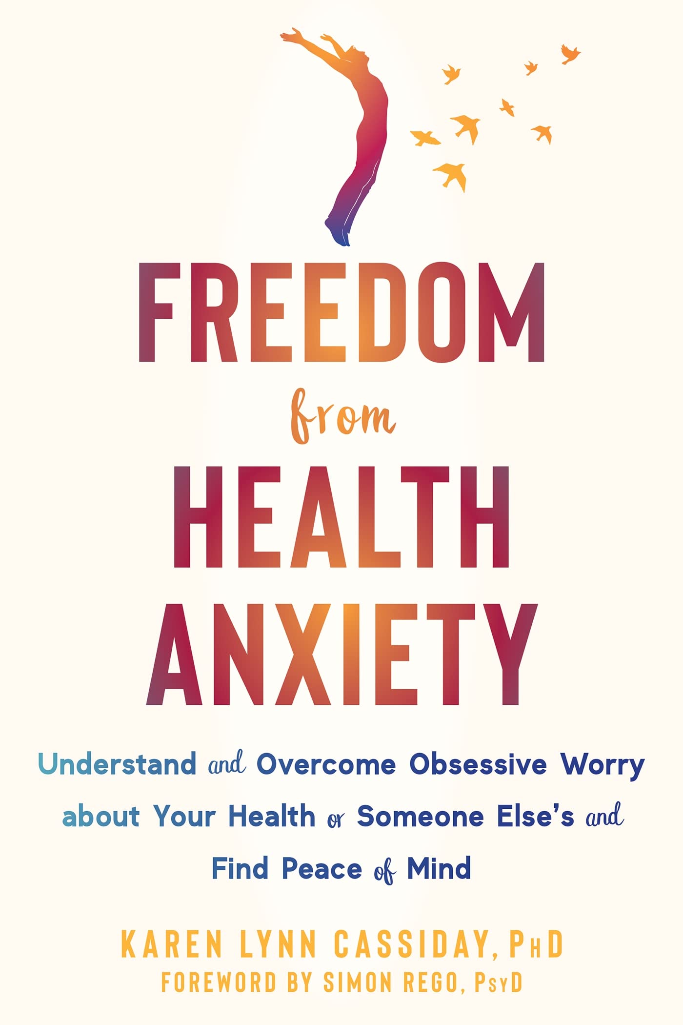 Libro: Freedom from Health Anxiety: Understand and Overcome Obsessive Worry about Your Health or Someone Else’s and Find Peace of Mind
