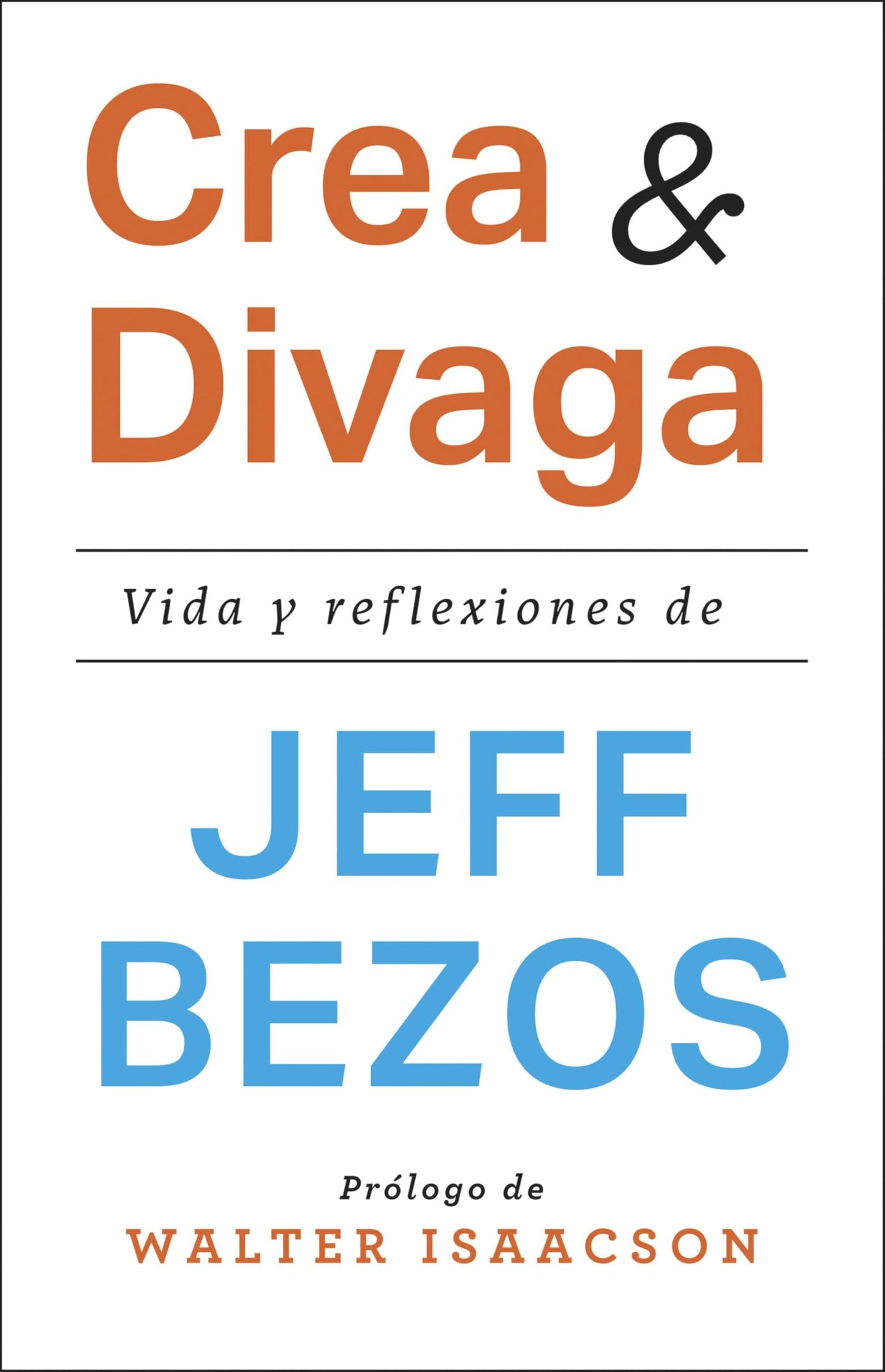 Libro: Crea y divaga: Vida y reflexiones de Jeff Bezos