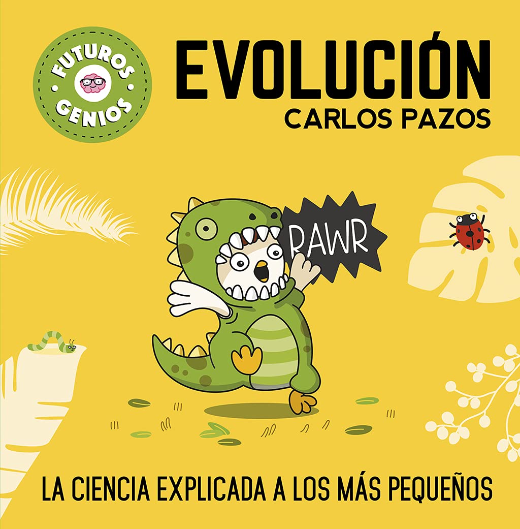 Libro: Evolución (Futuros Genios 3): La ciencia explicada a los más pequeños (Pequeños curiosos)