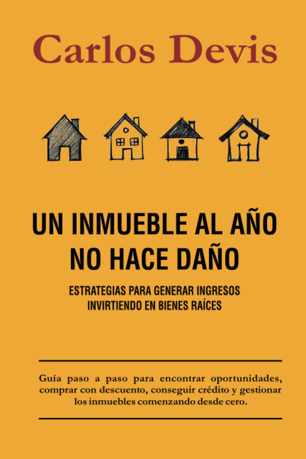 Libro: Un Inmueble Al Año No Hace Daño