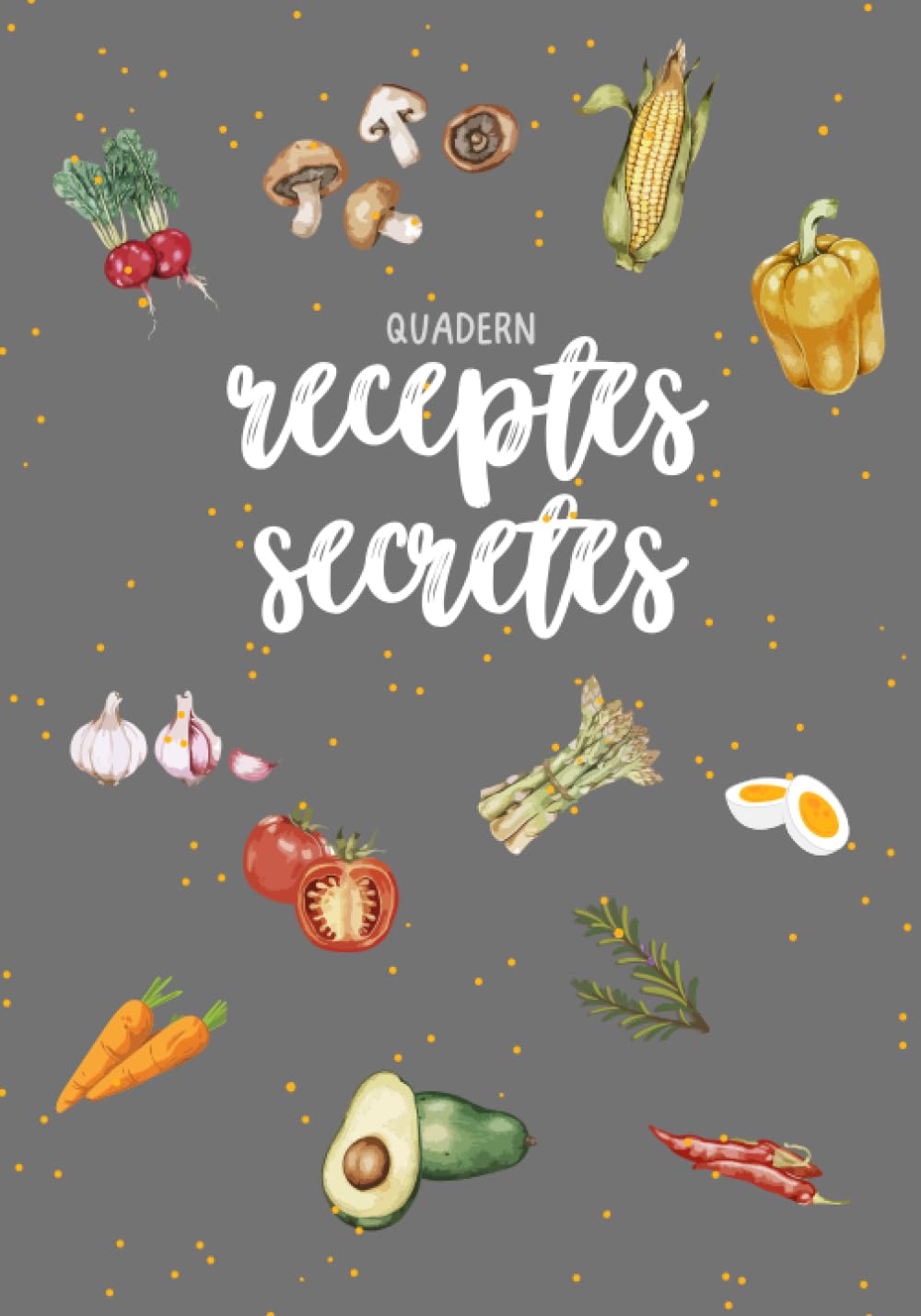 Libro: Receptes secretes:: Receptari en blanc, fins a 100 receptes, en CATALÀ (Catalan Edition)