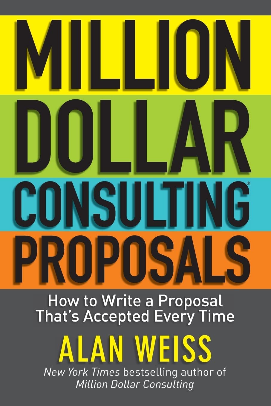 Libro: Million Dollar Consulting Proposals: How to Write a Proposal That's Accepted Every Time
