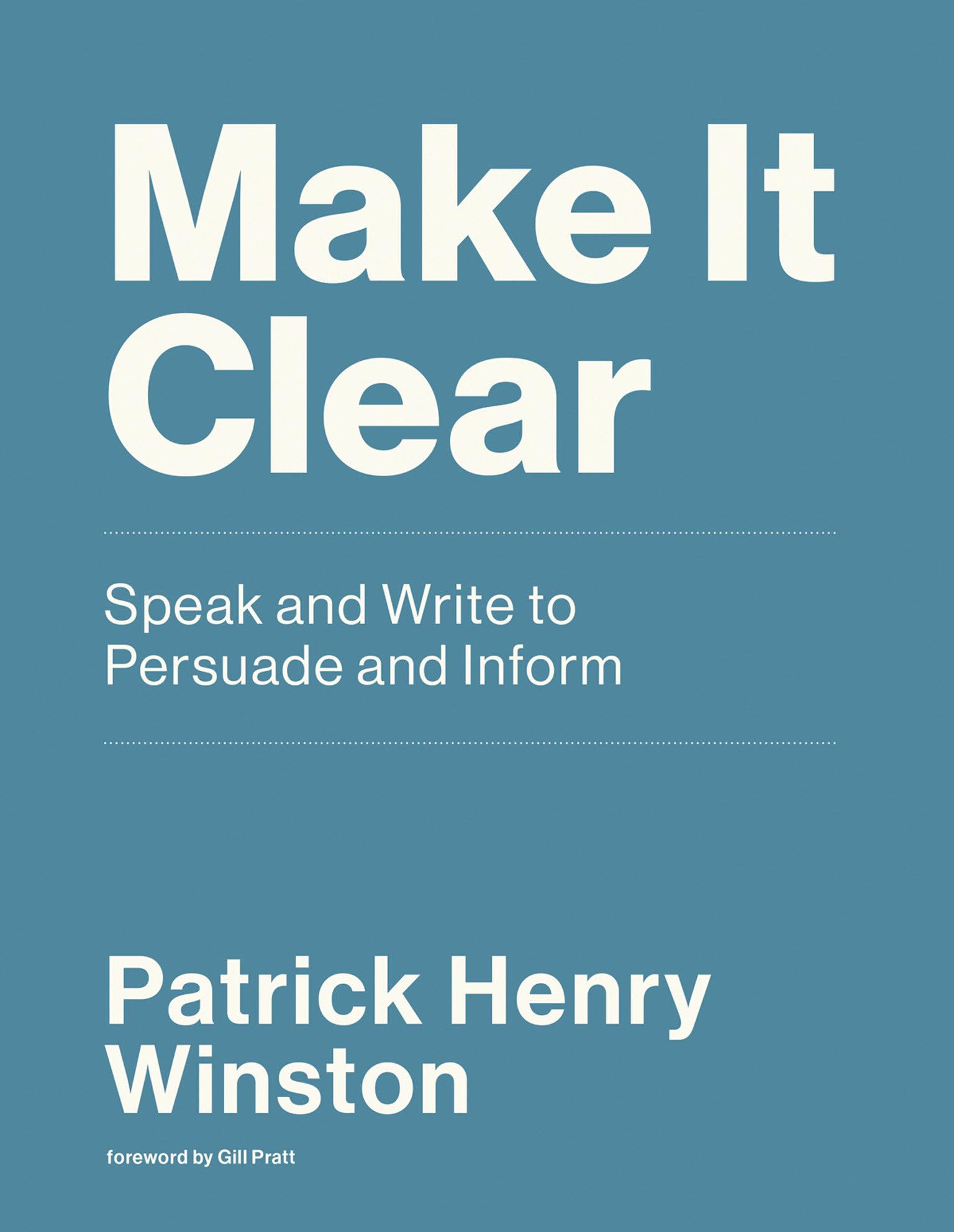 Libro: Make It Clear: Speak and Write to Persuade and Inform