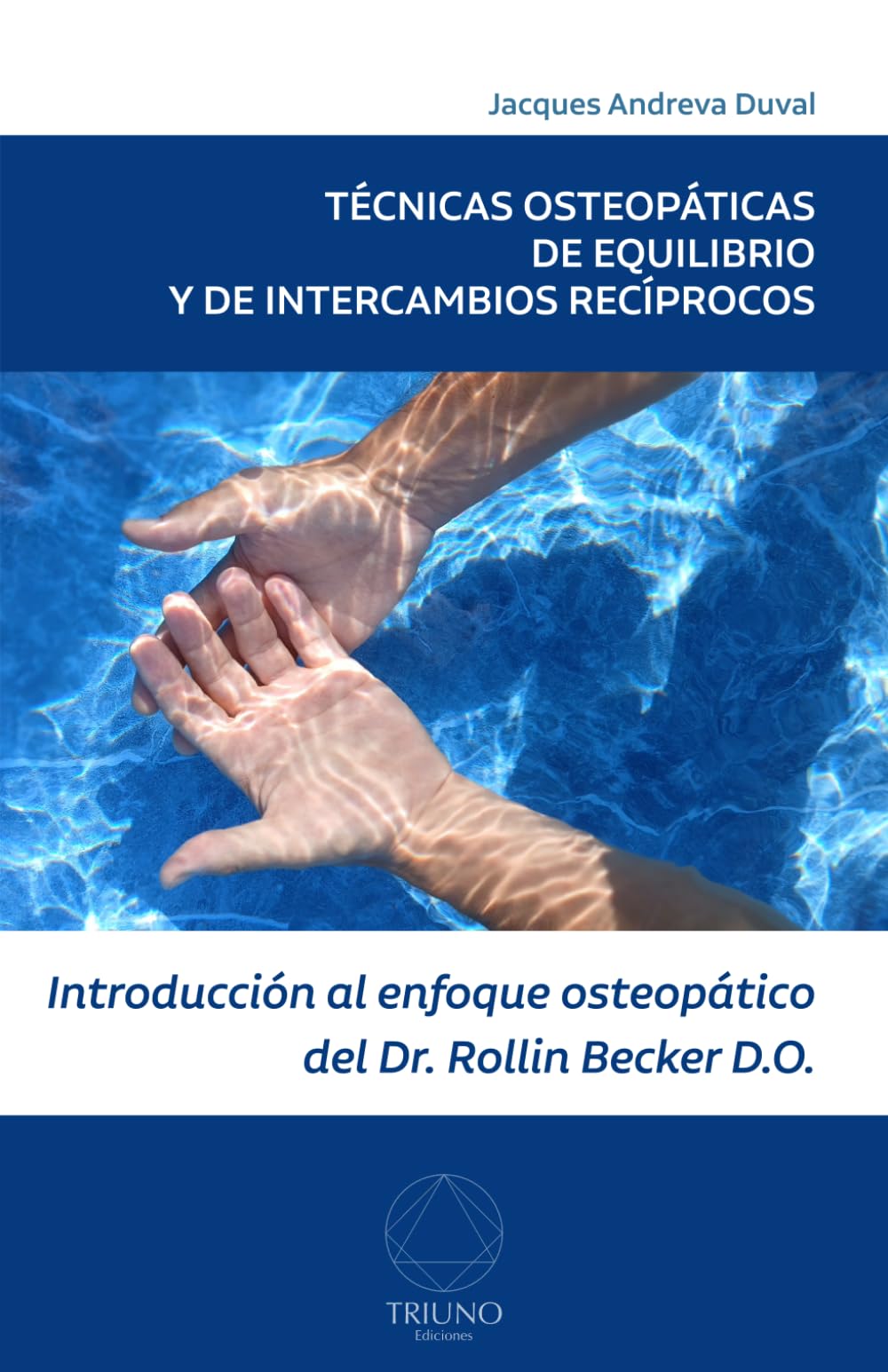 Libro: Técnicas Osteopáticas de Equilibrio y de Intercambios Recíprocos: Introducción al enfoque osteopático del Dr. Rollin Becker, DO
