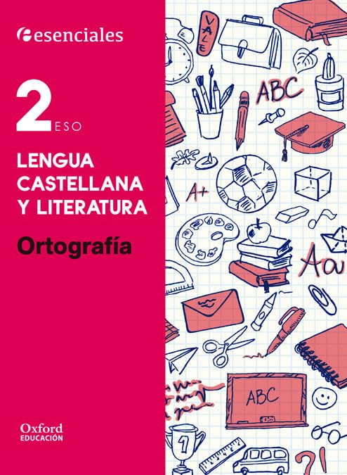 Libro: Esenciales Oxford. Lengua Castellana y Literatura 2.º ESO. Ortografía