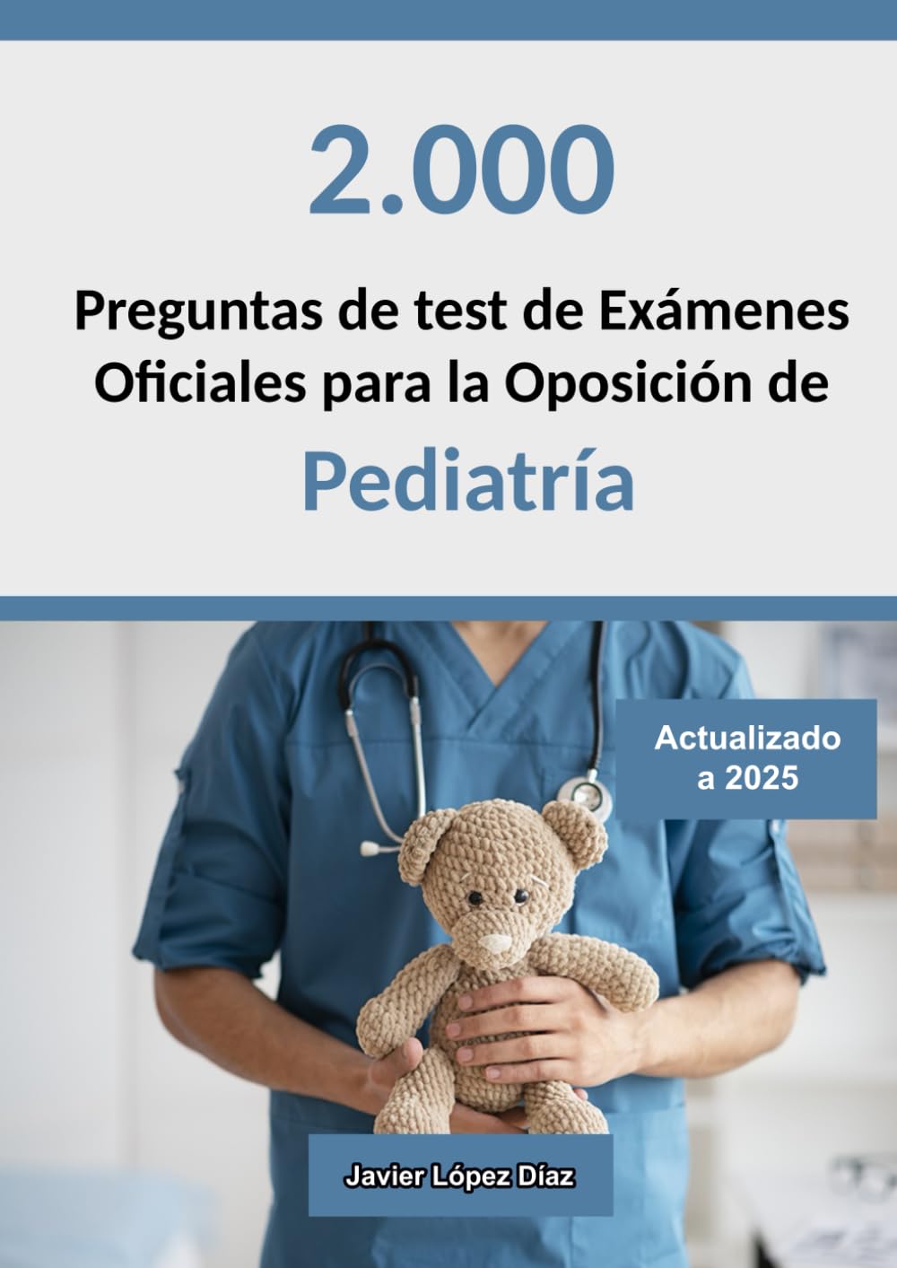 Libro: Oposiciones a Pediatría: Preguntas de Test de Exámenes Oficiales de Años Anteriores