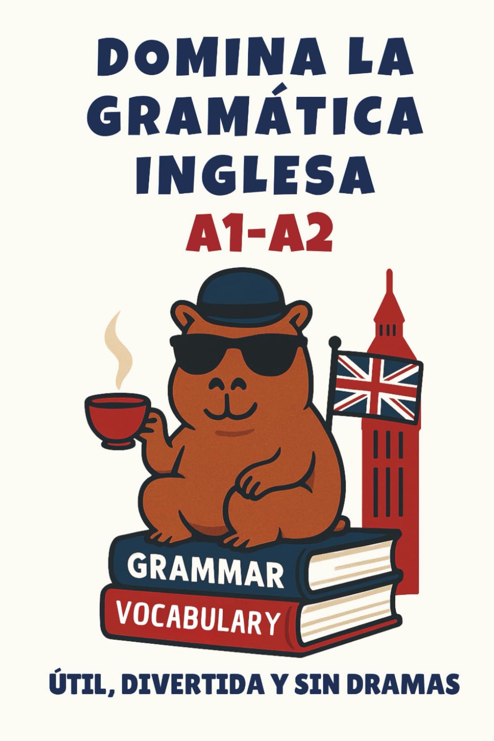 Libro: Domina la gramática inglesa A1-A2: Útil, divertida y sin dramas